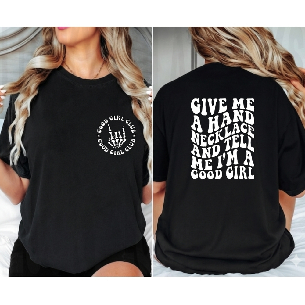Good girl shirt give me a hand necklace humor retro cute black and White